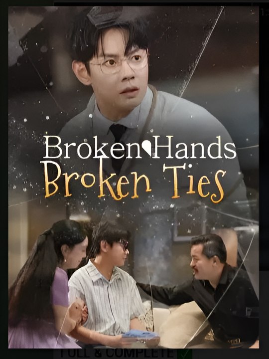 BROKEN HANDS BROKEN TIES- Drama FULL MOVIES ENGLISH SUB