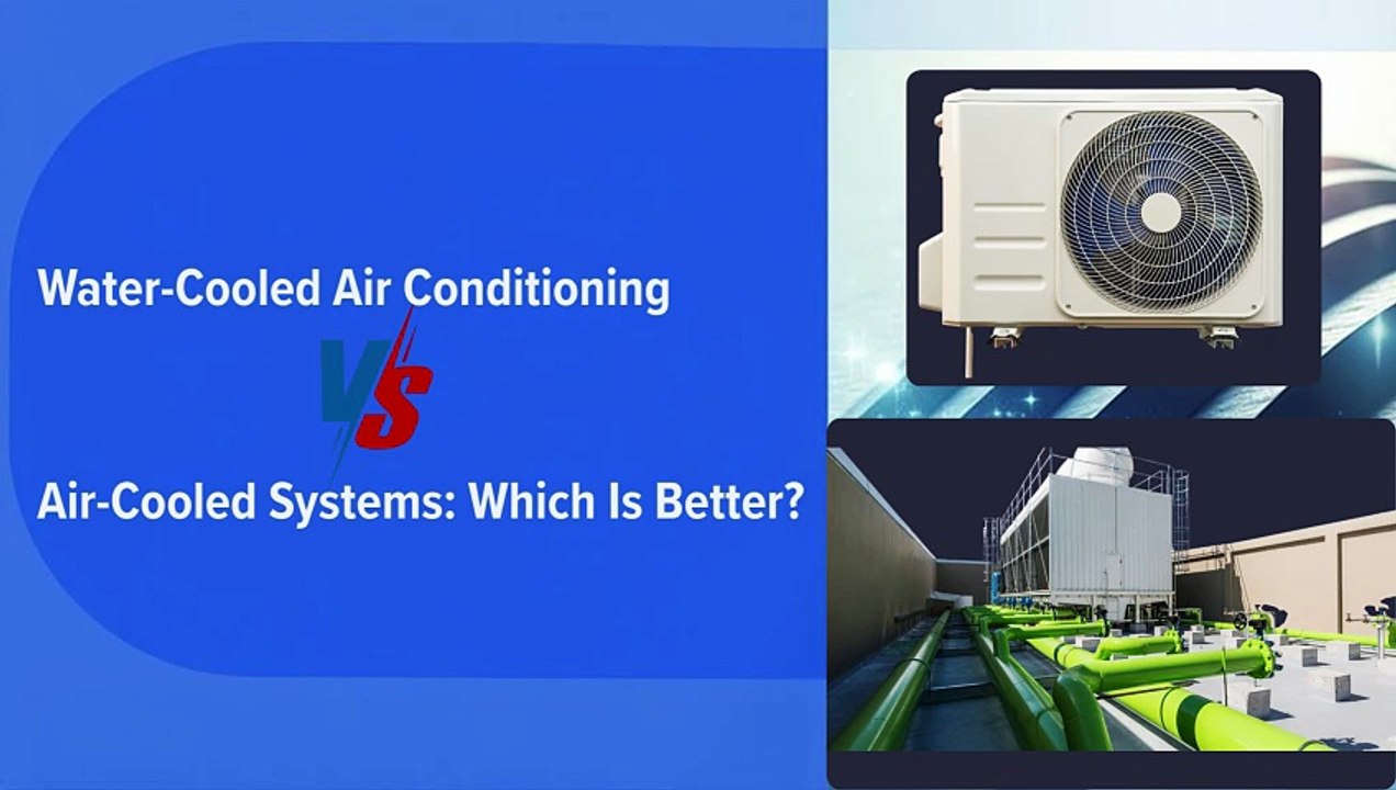 Water-Cooled Air Conditioning vs. Air-Cooled Systems Which Is Better