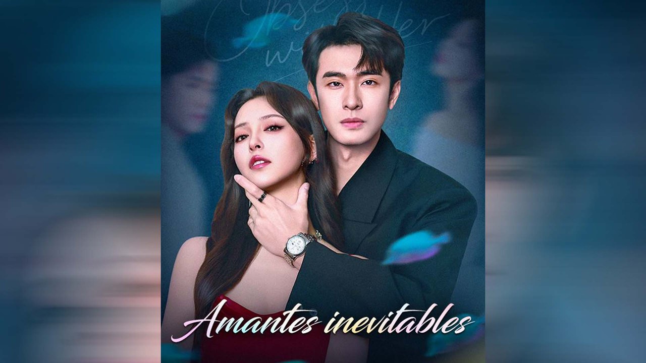 Amantes Inevitable: Drama Chino Que No Puedes Perderte 💔