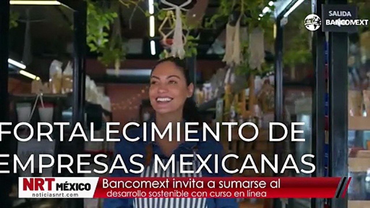 Bancomext invita a sumarse al desarrollo sostenible con curso en línea