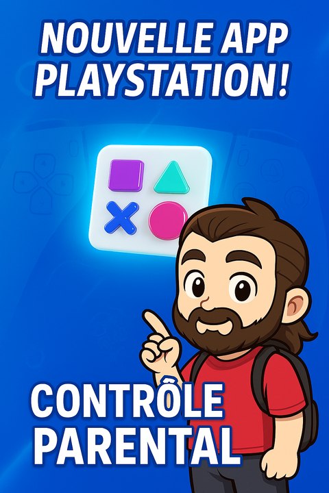 PlayStation lance son app Contrôle Parental ! 🎮