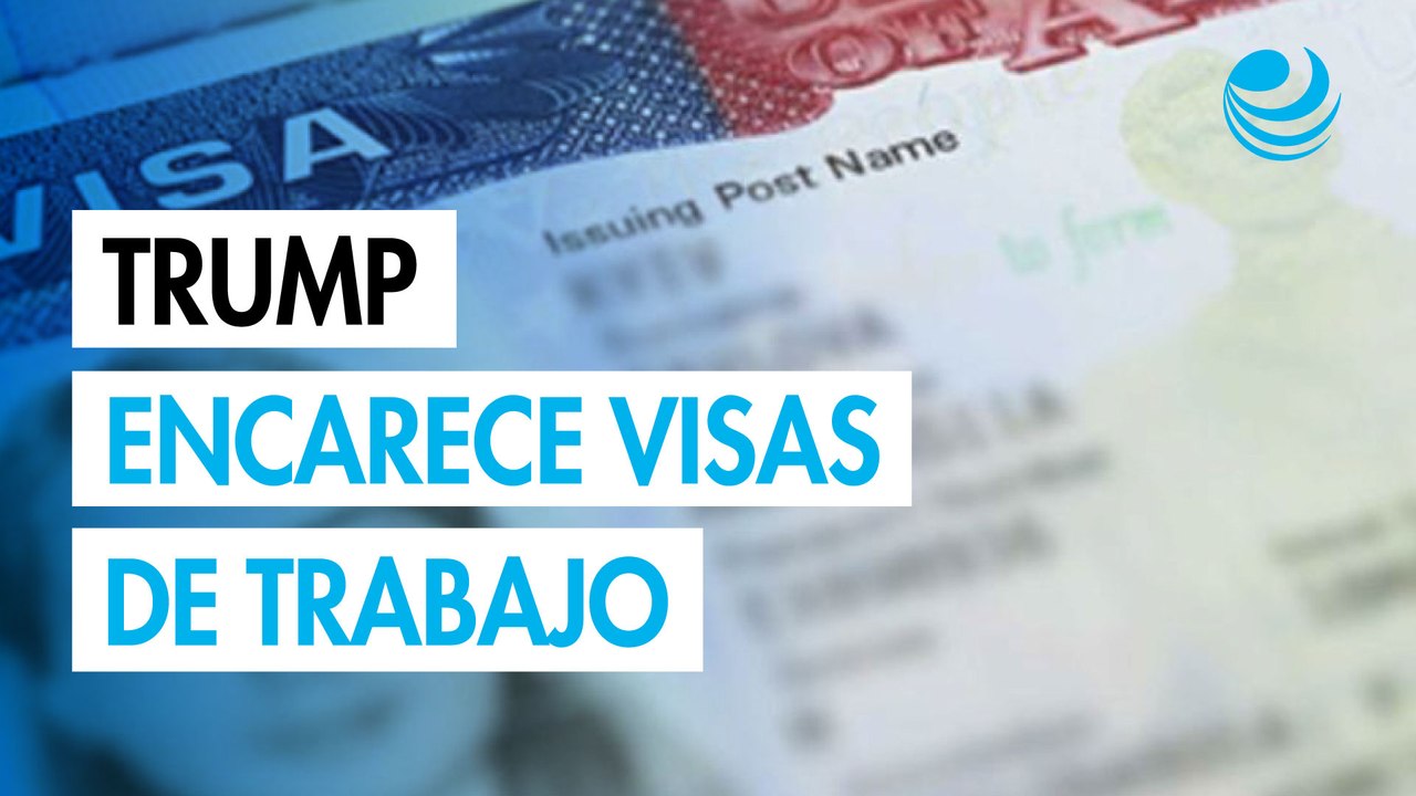 Trump eleva costo de visas H-1B a 100,000 dólares