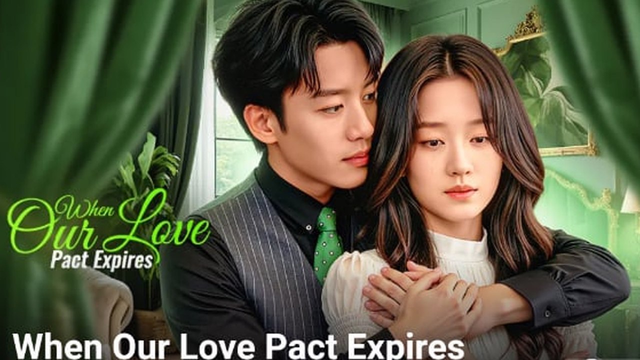 When Our Love Pact Expires Chinese Short Drama