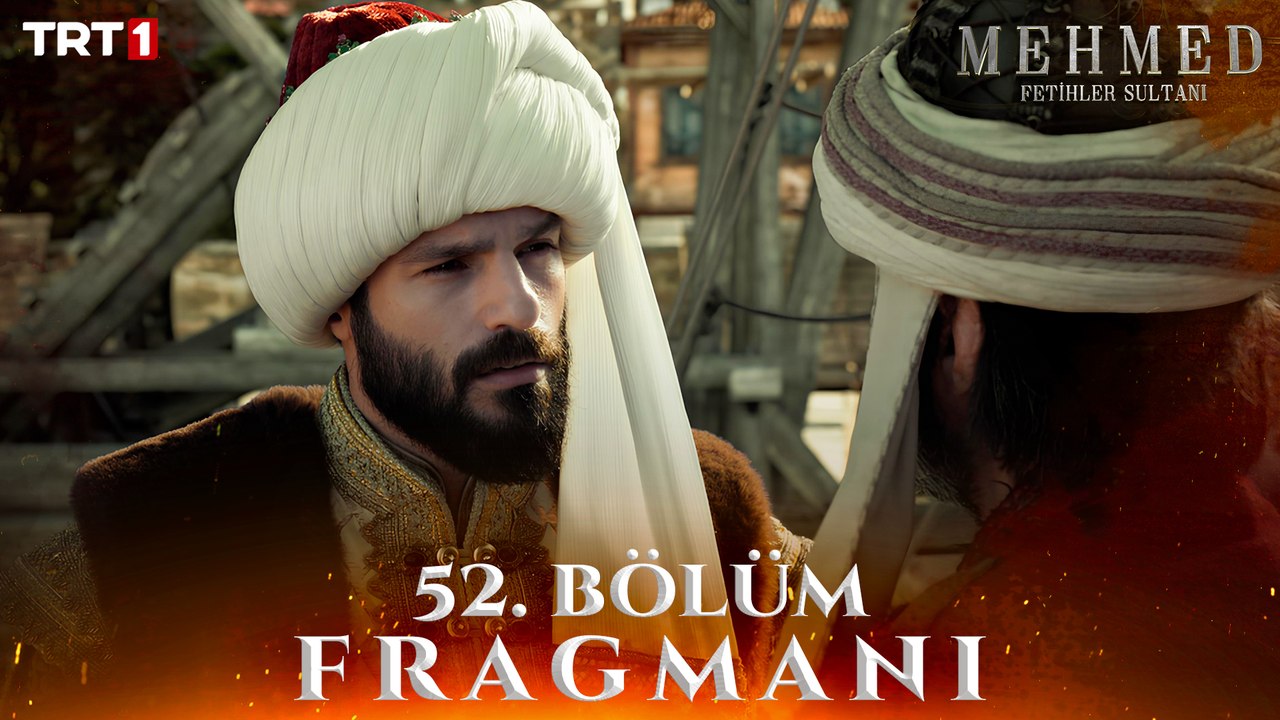 Mehmed: Fetihler Sultanı 52. Bölüm Fragmanı