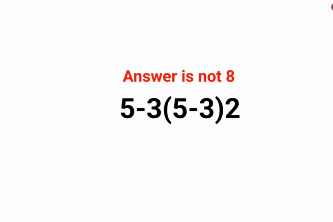 5-3(5-3)2 The answer is not 8. 99% failed! Can you do it? #math #logicalstation #mathproblem #math