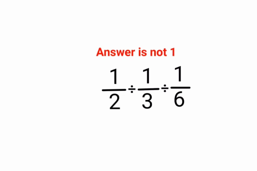 1/2÷1/3÷1/6 The answer is not 1. 99% failed! Can you do it? #math #logicalstation #mathproblem #maths #division #divide #fractions