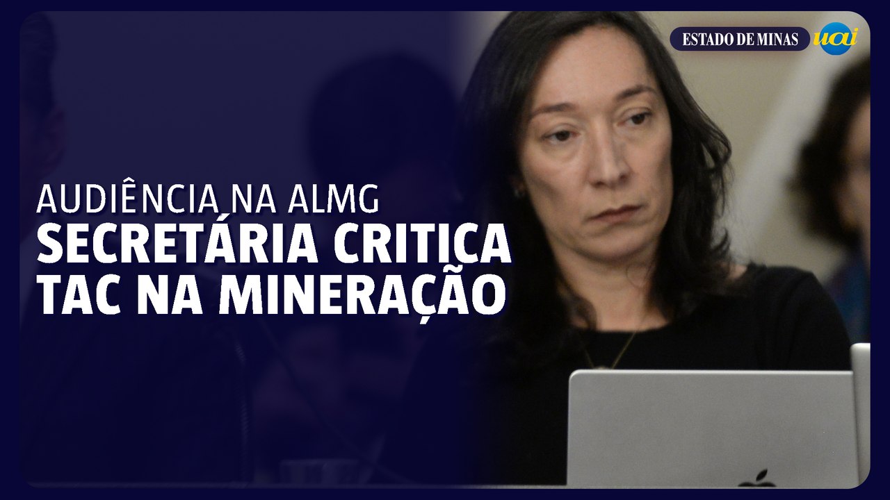 Secretária de Estado de Meio Ambiente critica TACs da mineração