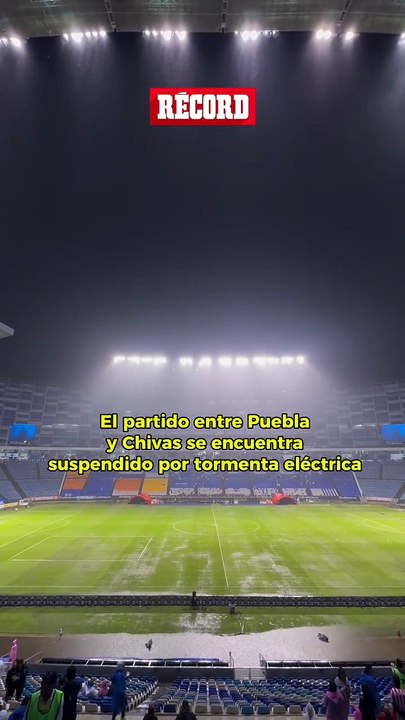 Tormenta en Puebla retrasa el juego entre La Franja y Chivas