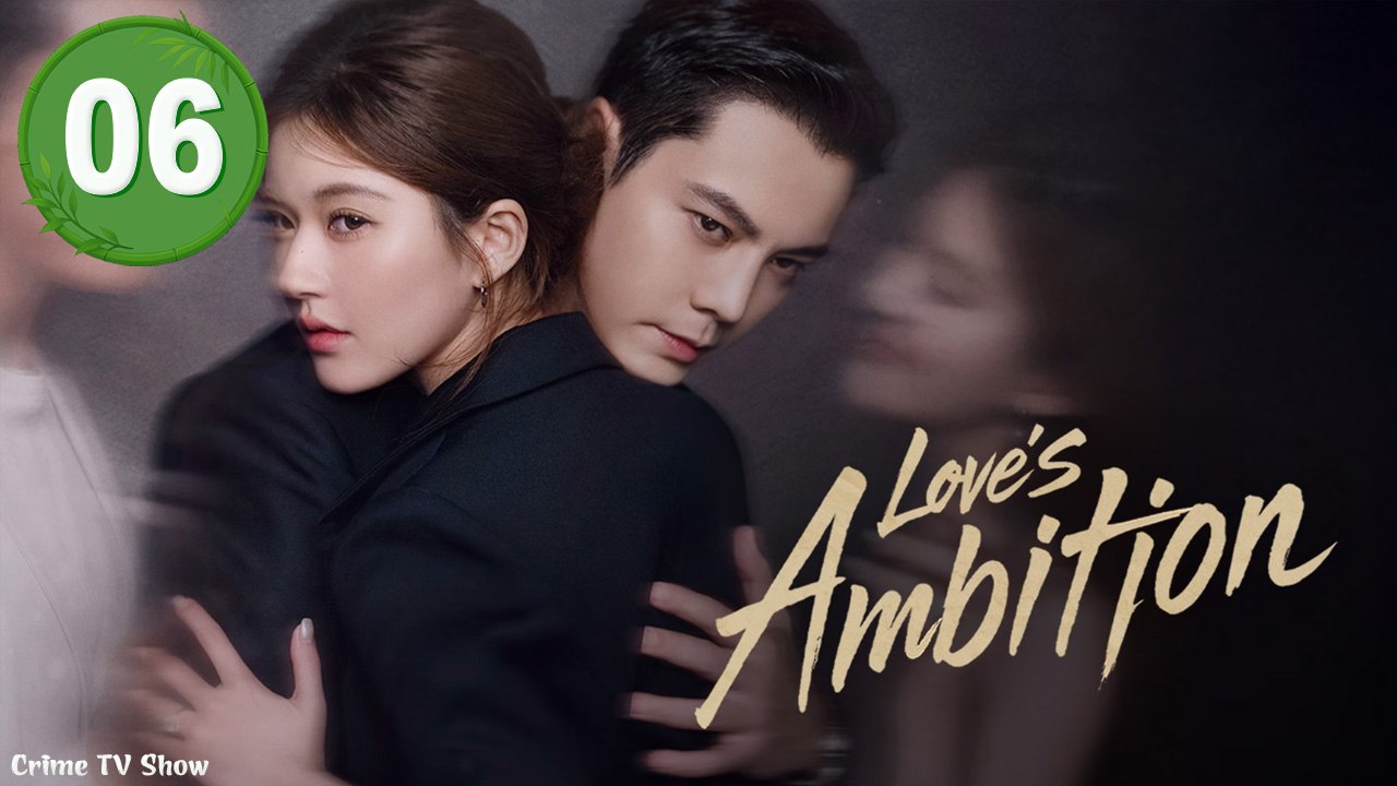 Love’s Ambition - Episode 6