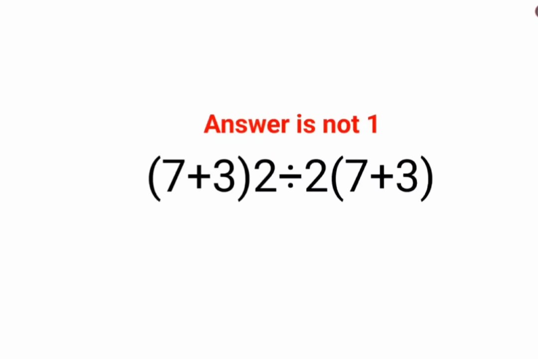 (7+3)2÷2(7+3) The answer is not 1. 99% failed! Can you do it? #math #logicalstation #mathproblem #iq #logicalstation #fastandeasymaths #brainchallenge