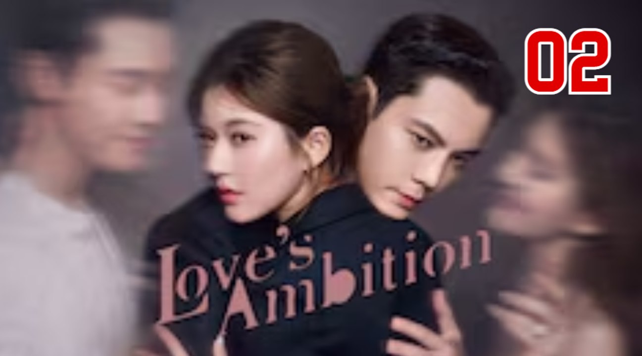 Love’s Ambition – Episode 2