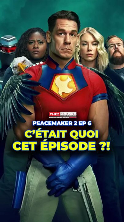 Peacemaker : C’était quoi cet épisode ?!