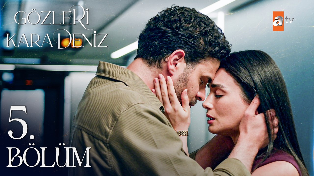 Gözleri KaraDeniz 5. Bölüm