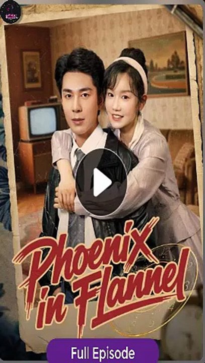 [Eng sub] Phoenix in flannel Full Episode Short Chinese Drama Eng Sub
