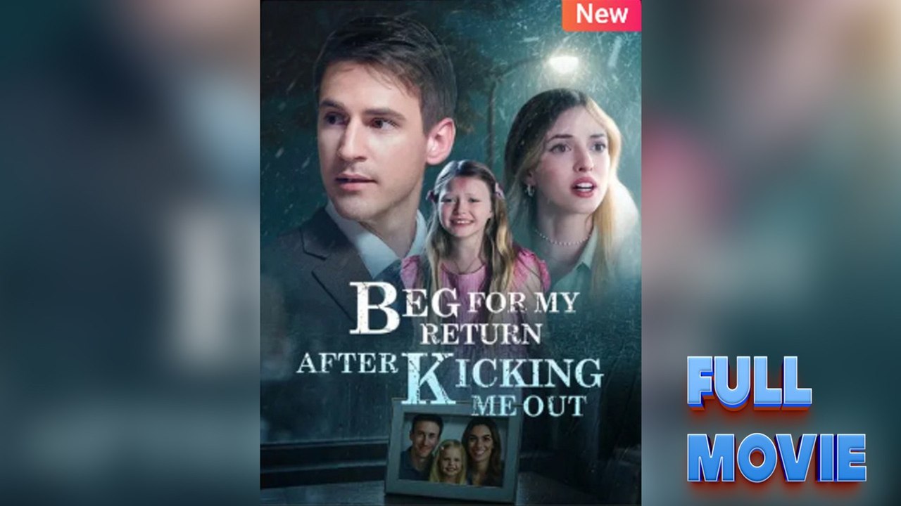 Beg For My Return After Kicking Me Out Short Drama