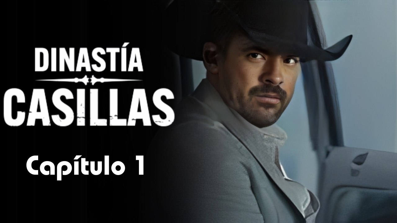DINASTÍA CASILLAS | CAPÍTULO 1 COMPLETO (07/10/2025)