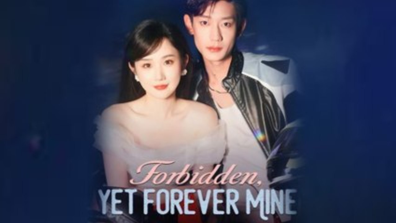 💛🍏 🔥 Forbidden Yet Forever Mine Full Movie HD