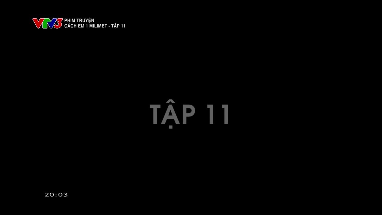 Cách Em 1 Milimet FULL Tập 11 - Phim Việt Nam VTV3 Mới Nhất 2025