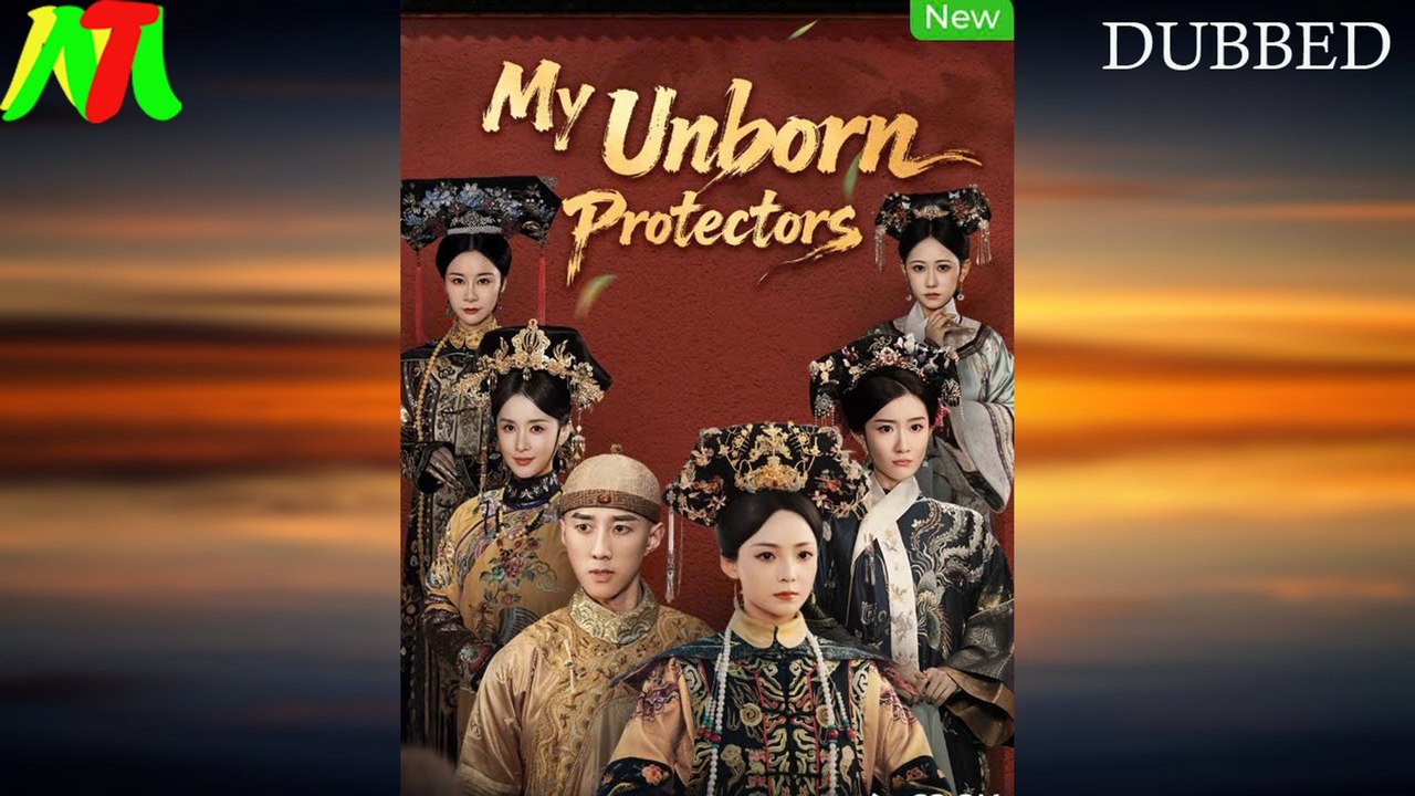 My Unborn Protectors (Dubbed) Full Episode