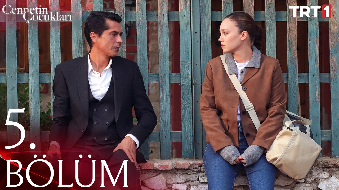 Cennetin Çocukları 5. Bölüm