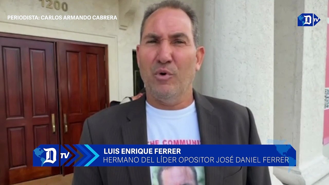 Luis Enrique Ferrer, hermano del líder opositor José Daniel Ferrer