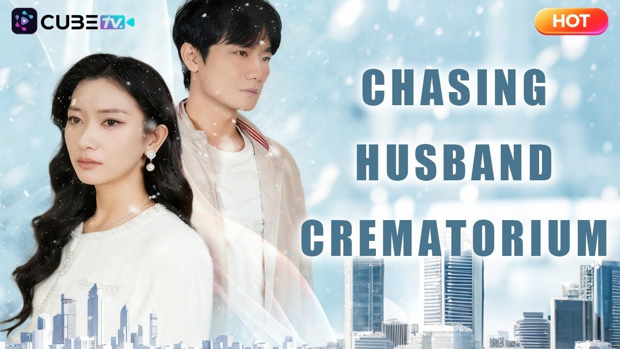 Chasing Husband Crematorium - Full Movie, Short Drama, Film, Movie