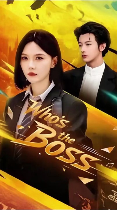Who's the Boss? Chinese Short Drama – Watch Now on Dailymotion 🎬