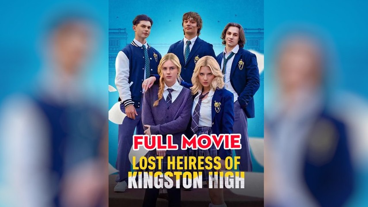 Lost Heiress of Kingston High - Full
