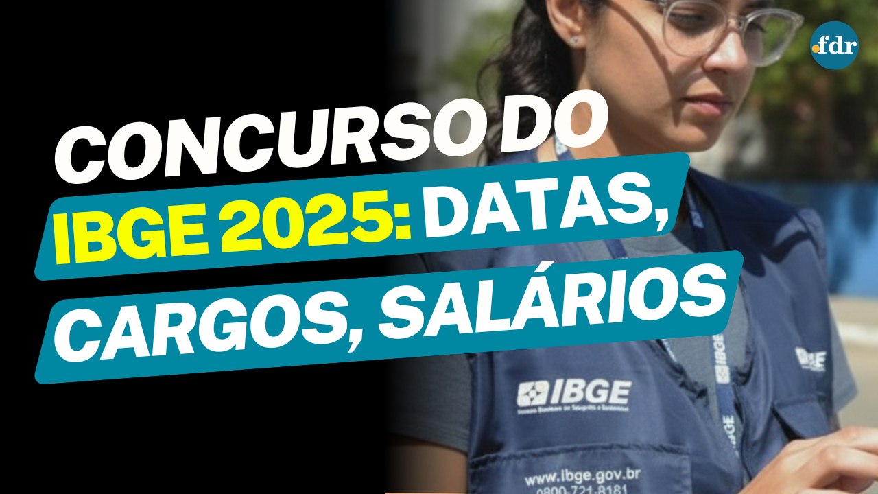 CONCURSO IBGE 2025: INSCRIÇÕES, VAGAS, EDITAL