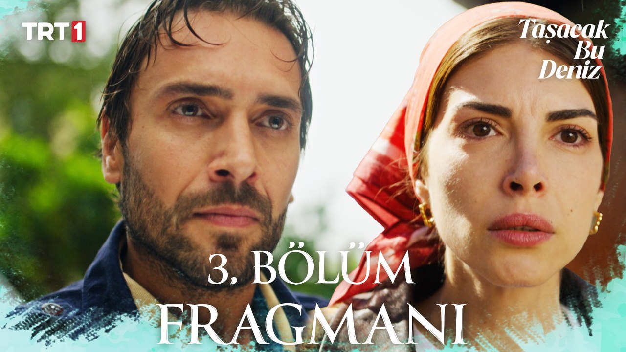 Taşacak Bu Deniz 3. Bölüm Fragmanı