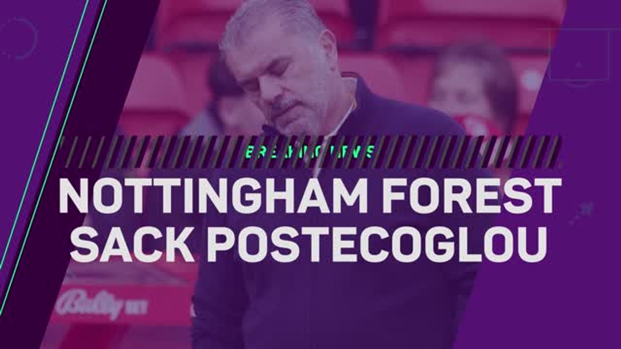 Breaking News - Nottingham Forest sack Postecoglou