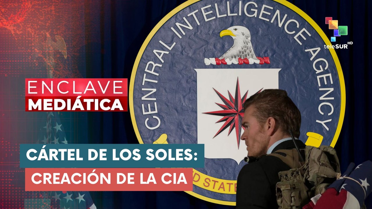 Cartel de Soles: Creación de la CIA ENCLAVE MEDIÁTICA 20-10-2025
