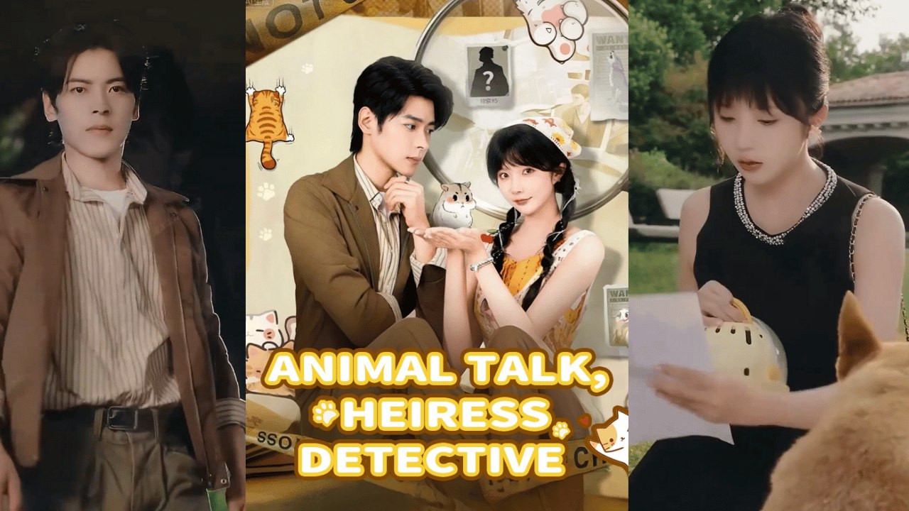 【Animal Talk, Heiress Detective 】 Newest Chinese Drama 2025 #chinesedrama  #producer #shortdrama2025