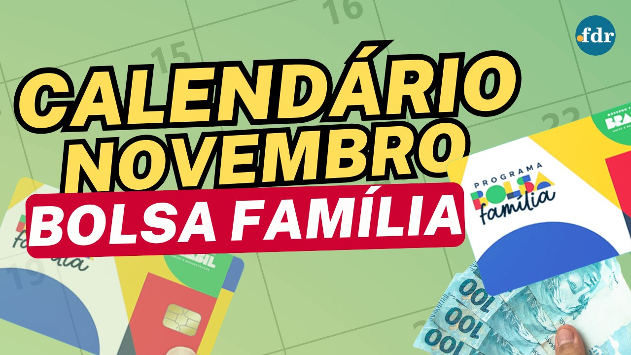 Calendário do Bolsa Família NOVEMBRO/2025: Calendário OFICIAL! Saiba Quando Vai Cair!