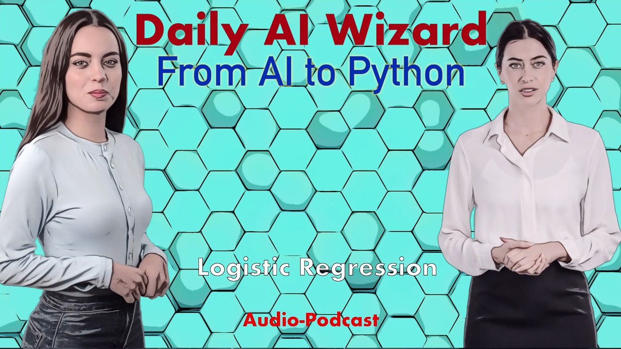 Day 63 Audio-Podcast: Logistic Regression Model – Beginner’s Guide for AI Coding | #DailyAIWizard