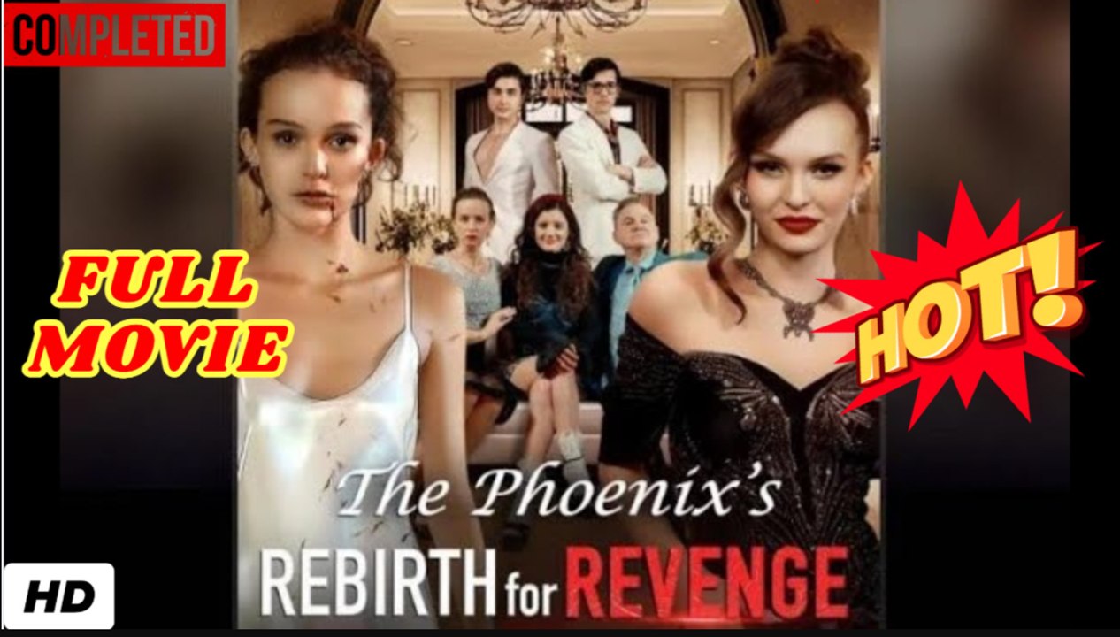 🧡🍏 🔥 The Phoenix's Rebirth for Revenge dailymotion