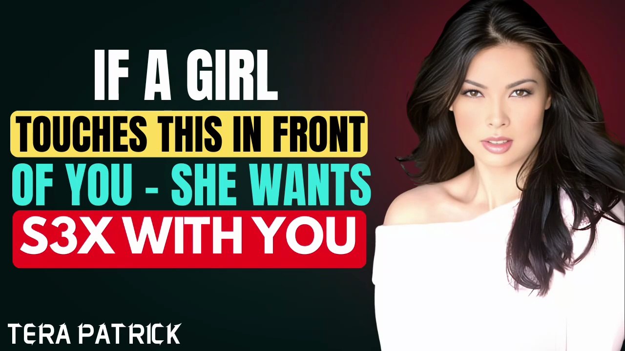 If a Girl Touches THIS In Front of You She Really Likes You - Tera Patrick