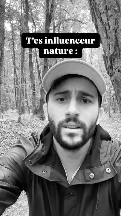 Quand t'es influenceur nature