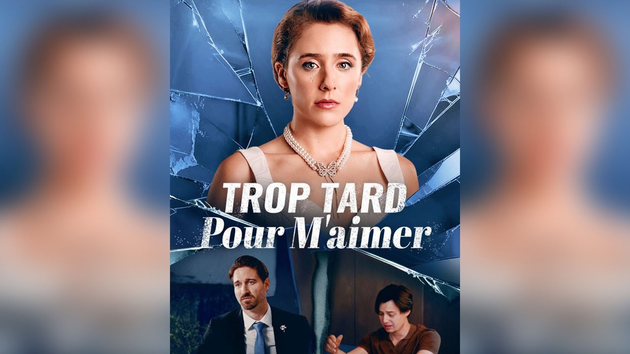 Trop Tard Pour M'aimer Épisode Complet