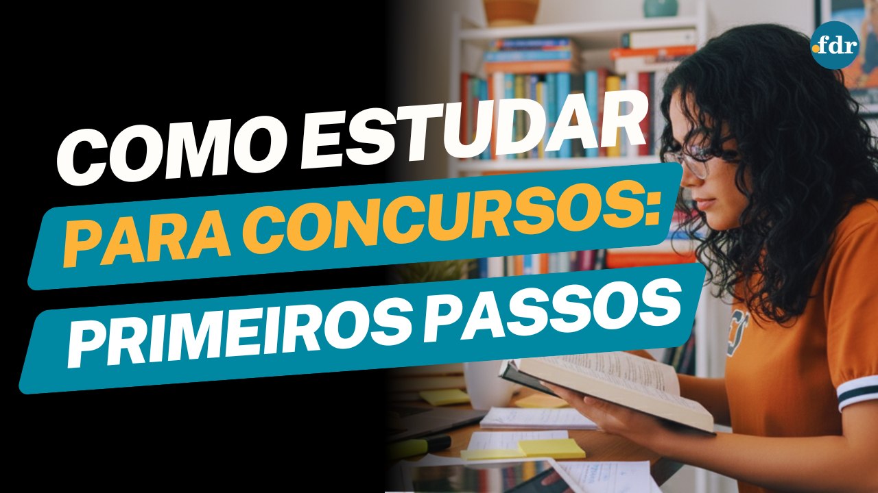 COMO ESTUDAR PARA CONCURSOS: passos essenciais para começar