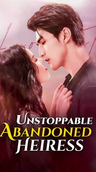 Unstoppable Abandoned Heiress
