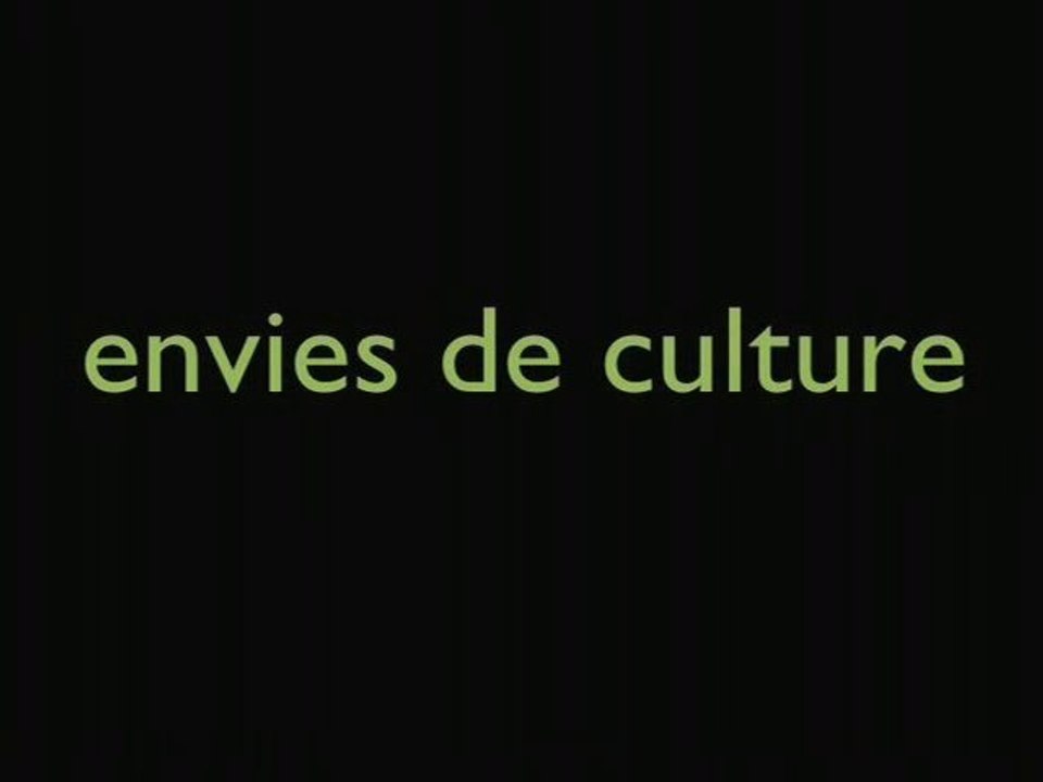Envies de culture // Desire for Culture