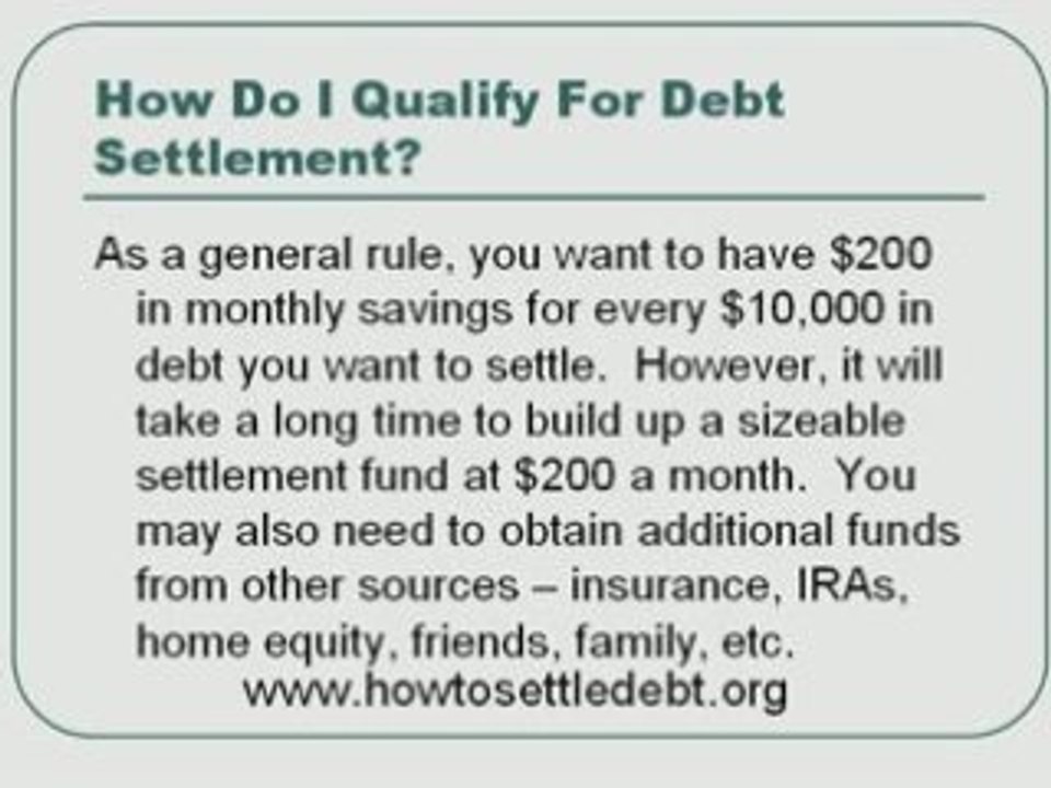 How do you qualify for debt settlement? How much money is it