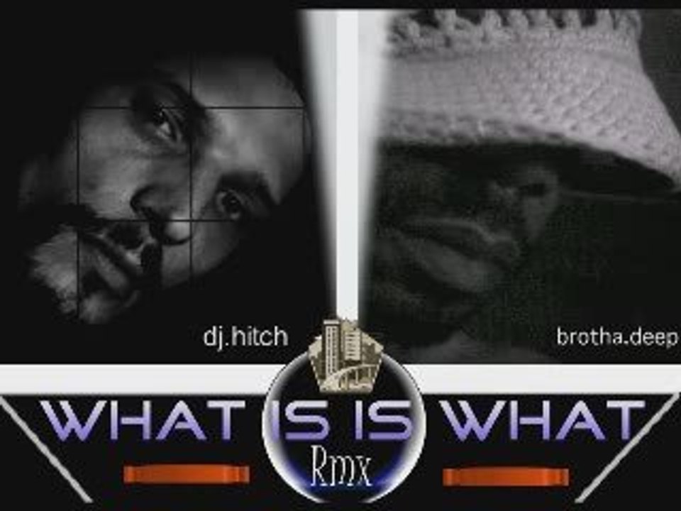 Brotha.Deep / Dj Hitch / What is is What Rmx