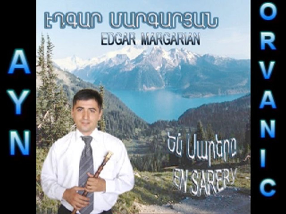 AYN  ORVANIC . EDGAR  MARGARYAN