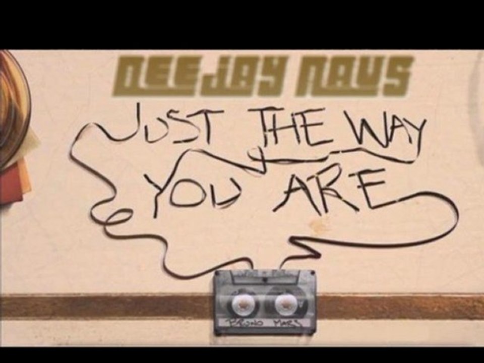 DjNaus - Just The Way You Are