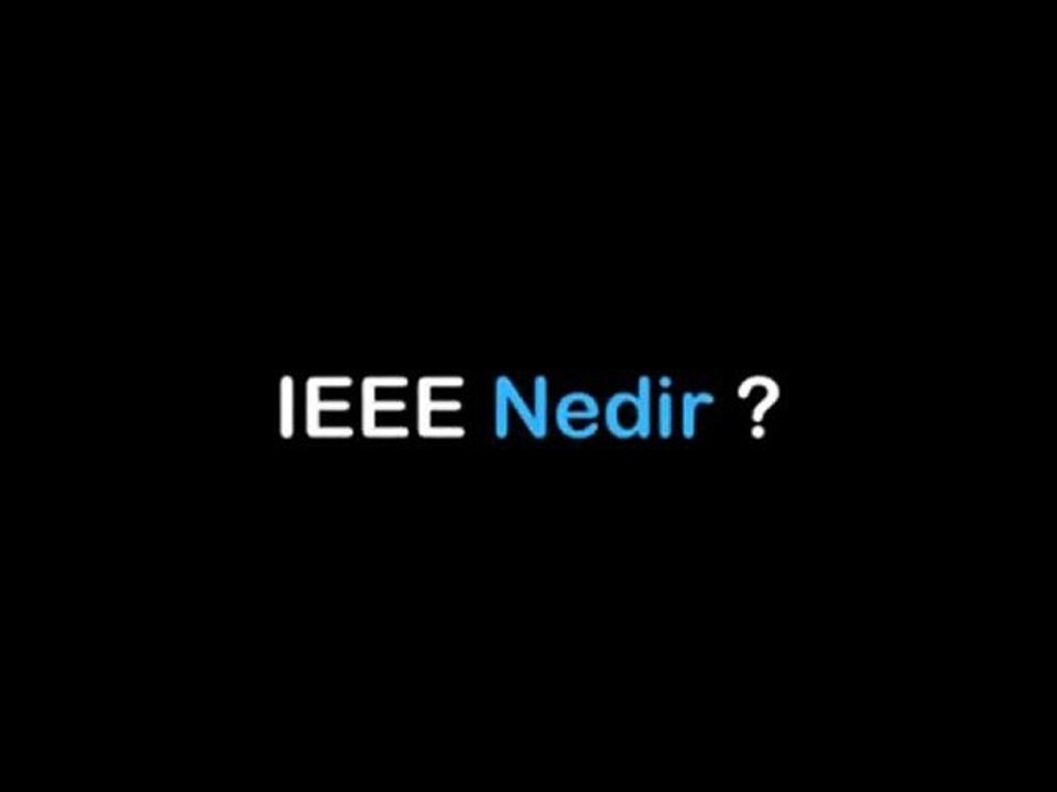 Bilkent IEEE - IEEE nedir ?