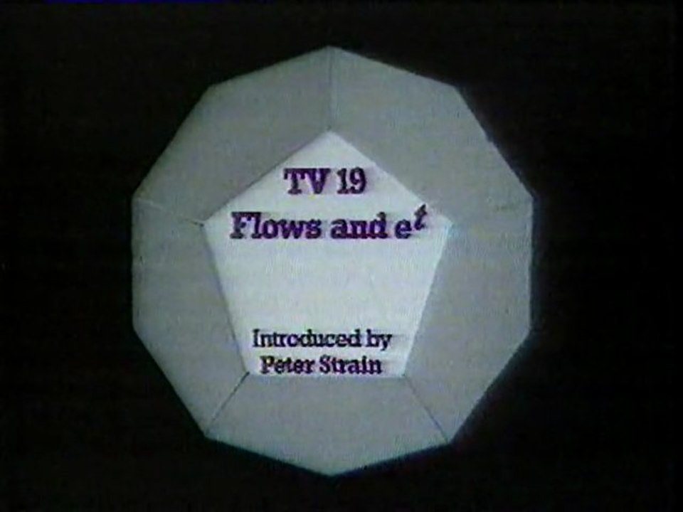 Pure Maths 19 : Flows and e(t)