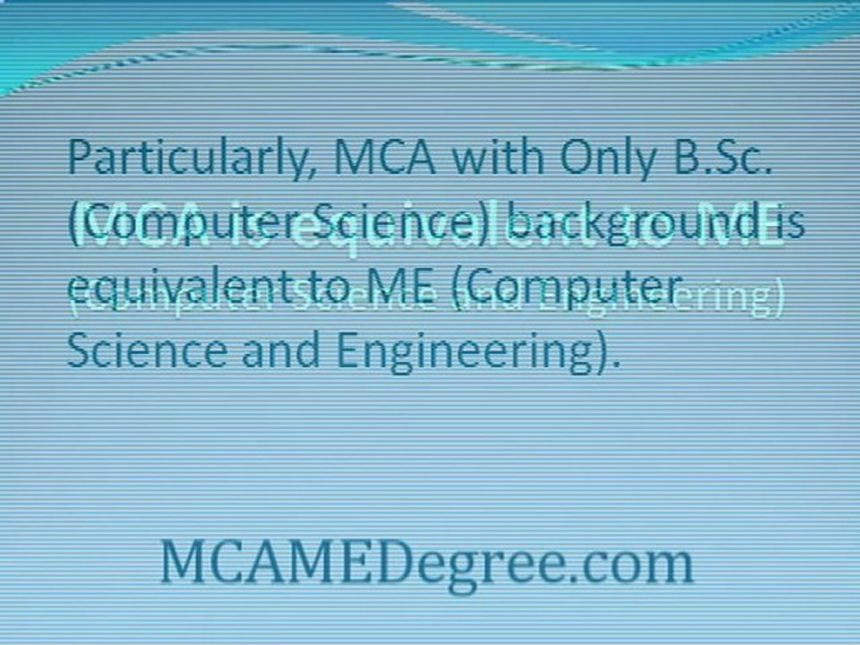 MCA is Equivalent to ME (Computer Science and Engineering)