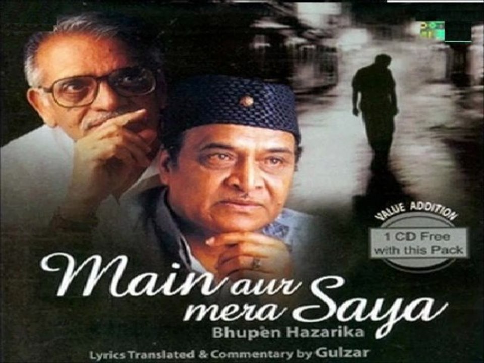 Bhupen Hazarika-  Main Aur Mera Saya - Aalsi Sawan Badri Udaye - Lyrics Gulzar
